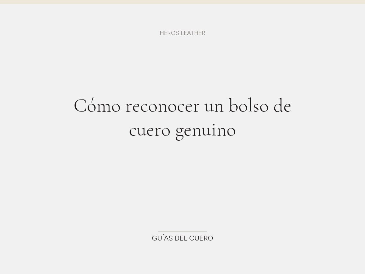 Cómo reconocer un bolso de cuero genuino